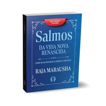 Salmos da vida nova e renascida: livre-se do passado e comece a ser feliz. Salmos da vida nova e renascida: livre-se do passado e comece a ser feliz.