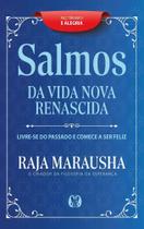 Salmos da Vida Nova e Renascida - Livre-Se do Passado e Comece a Ser Feliz Salmos da Vida Nova e Renascida - Livre-Se do Passado e Comece a Ser Feliz