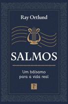 Salmos Um Balsamo para a Vida Real Ray Ortlund - PRONOBIS