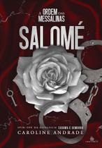 SALOMÉ - A Ordem das Messalinas, Volume 1 - Caroline Andrade