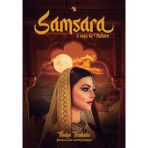 Samsara - a saga de mahara - VIDA E CONSCIENCIA Samsara - a saga de mahara - VIDA E CONSCIENCIA