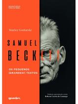 Samuel beckett - os pequenos (grandes!) textos - vol. 1