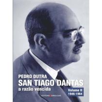 San Tiago Dantas - A Razão Vencida - Volume II - 1946-1964