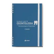 Sanar Note Odontologia: Farmacologia e Prescrição - 2ª Ed. - Sanar Editora