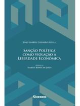 Sanção política como violação à liberdade econômica - 2024 Sanção política como violação à liberdade econômica - 2024
