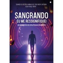 Sangrando eu me ressignifiquei