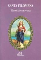 Santa Filomena: História E Novena - Coleção Nossas Devoções