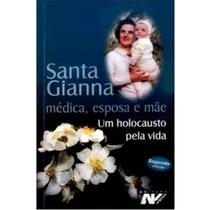 Santa Gianna Medica Esposa E Mae - Um Holocausto Pela Vida - 1ª - PETRUS EDITORA - ARTPRESS