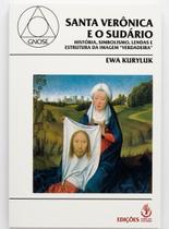 Santa Veronica e o Sudario Santa Veronica e o Sudario