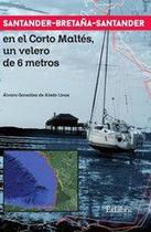 Santander-Bretaña-Santander en el Corto Maltés, un velero de 6 metros - Exlibric