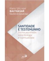 Santidade e Testemunho: Escritos Escolhidos sobre Teologia e Espiritualidad - PAULUS