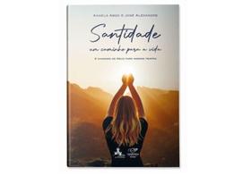 Santidade - um caminho para a vida Santidade - um caminho para a vida