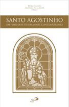 Santo Agostinho, um pensador eternamente contemporâneo