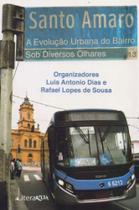 Santo Amaro - A Evolução Urbana do Bairro Sob Diversos Olhares