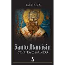 Santo Atanásio contra o mundo (F. A. Forbes) - Loreto