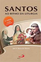 Santos Ao Ritmo Da Liturgia Santos Ao Ritmo Da Liturgia