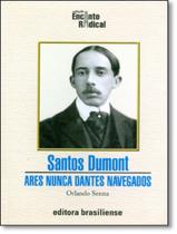 Santos Dumont - Ares Nunca Dantes Navegados - BRASILIENSE