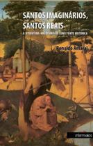 Santos Imaginários, Santos Reais: A Literatura Hagiográfica Como Fonte Histórica