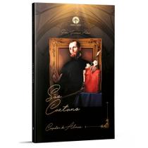São Caetano: Caçador de Almas - Pe. Francisco Alves - Editora Santa Cruz São Caetano: Caçador de Almas - Pe. Francisco Alves - Editora Santa Cruz