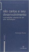 Sao carlos e seu desenvolvimento - contradicoes urbanas de um polo tecnolog