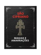 São cipriano - magias e amarrações