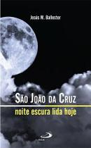 Sao joao da cruz: noite escura lida hoje - jesus m. ballester