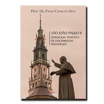 São João Paulo Ii - Antologia Temática De Documentos Pontifícios