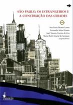São Paulo, os estrangeiros e a construção das cidades - ALAMEDA São Paulo, os estrangeiros e a construção das cidades - ALAMEDA