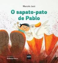 Sapato-pato de pablo, o - EDICOES SM Sapato-pato de pablo, o - EDICOES SM