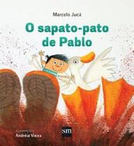 Sapato-Pato de Pablo, O - SM EDICOES