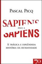 Sapiens face a sapiens - EDICOES 70 - ALMEDINA