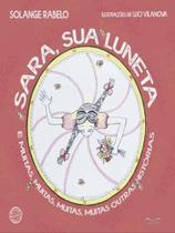 Sara, sua luneta e muitas, muitas, muitas, muitas outras histórias Sara, sua luneta e muitas, muitas, muitas, muitas outras histórias