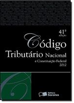 Saraiva Tradicional 2012: Código Tributário Nacional e Constituição Federal - SARAIVA (JURIDICOS) - GRUPO SARAIVA