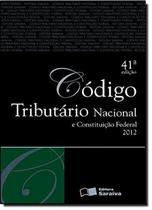 Saraiva Tradicional 2012: Código Tributário Nacional e Constituição Federal