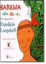Sarewa: Uma Viagem Com a Expedição Langsdorff - PINAKOTHEKE Sarewa: Uma Viagem Com a Expedição Langsdorff - PINAKOTHEKE
