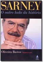Sarney. O Outro Lado da História Sarney. O Outro Lado da História