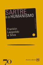 Sartre e o humanismo Sartre e o humanismo