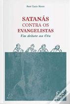 Satanás Contra Os Evangelistas Satanás Contra Os Evangelistas