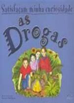 Satisfaçam Minha Curiosidade - As Drogas