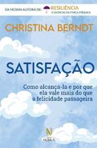 Satisfação: Como Alcançá-la e Por Que Ela Vale Mais Do Que a Felicidade Passageira Satisfação: Como Alcançá-la e Por Que Ela Vale Mais Do Que a Felicidade Passageira