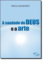 Saudade de Deus e a Arte, A Saudade de Deus e a Arte, A