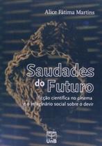 Saudades do futuro: ficção científica no cinema e o imaginário social sobre o devir - UNB