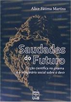 Saudades do futuro: ficcao cientifica no cinema e o imaginario social sobre - UNB