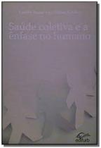 Saude coletiva e a enfase no humano - EDIFURB