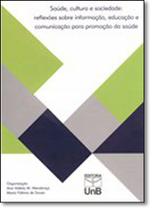 Saúde, Cultura e Sociedade: Reflexões Sobre Informação, Educação e Comunicação Para da Saúde - UNB