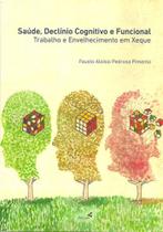 Saude, declinio cognitivo e funcional trabalho e envelhecimento em xeque