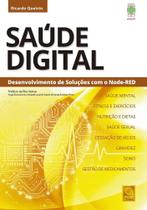 Saúde Digital: Desenvolvimento de Soluções com o Node-RED Saúde Digital: Desenvolvimento de Soluções com o Node-RED
