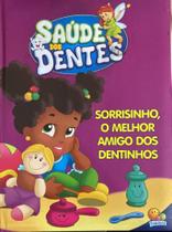 Saúde dos dentes: Sorrisinho, o melhor amigo dos dentinhos