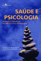 Saude E Psicologia - Dilemas E Desafios Da Pratica Na Atualidade - PACO EDITORIAL