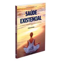 Saúde Existencial o Despertar para a Essência da Vida - ESPIRITIZAR